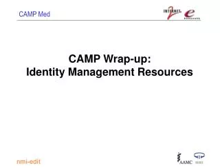 CAMP Wrap-up: Identity Management Resources