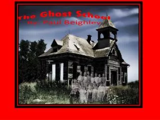 The Ghost School By: Paul Beighley