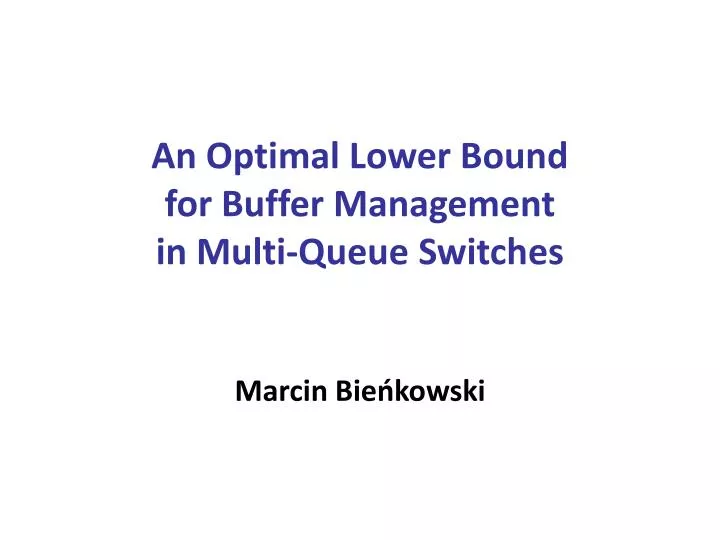 an optimal lower bound for buffer management in multi queue switches marcin bie kowski