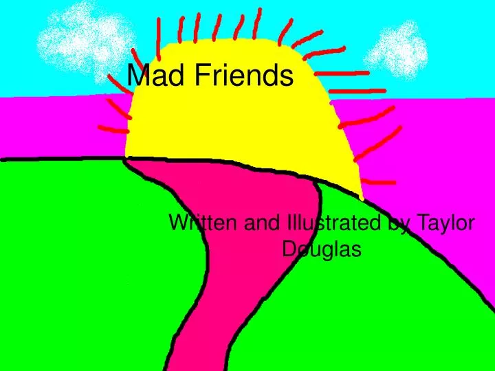 mad friends