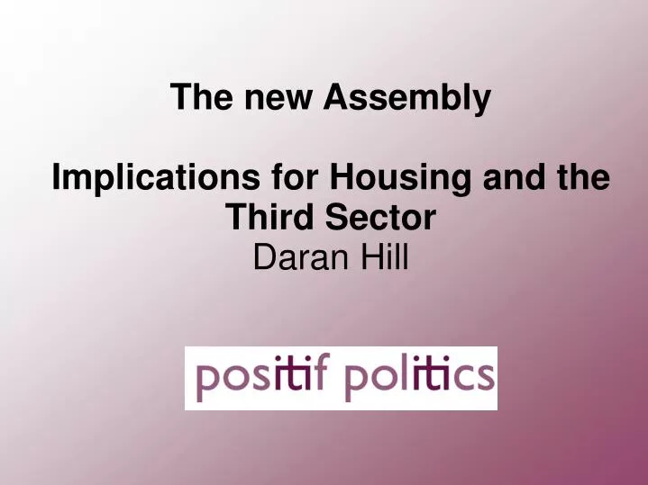 the new assembly implications for housing and the third sector daran hill