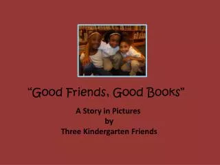A Story in Pictures by Three Kindergarten Friends