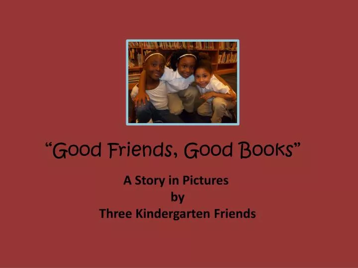 a story in pictures by three kindergarten friends