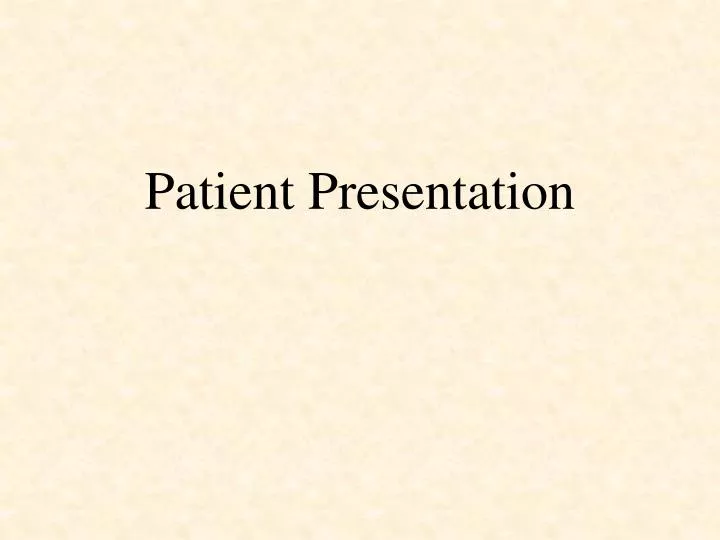 patient presentation
