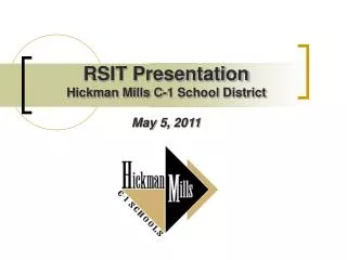 RSIT Presentation Hickman Mills C-1 School District May 5, 2011