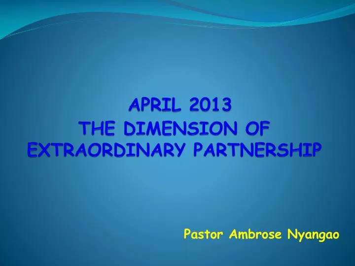april 2013 the dimension of extraordinary partnership