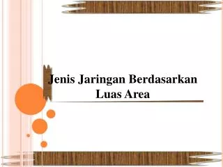 jenis jaringan berdasarkan luas area