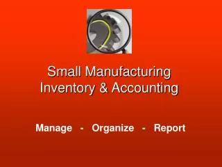 Small Manufacturing Inventory &amp; Accounting