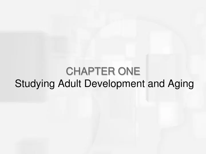 chapter one studying adult development and aging