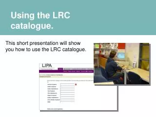 Using the LRC catalogue.