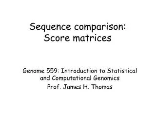 Sequence comparison: Score matrices