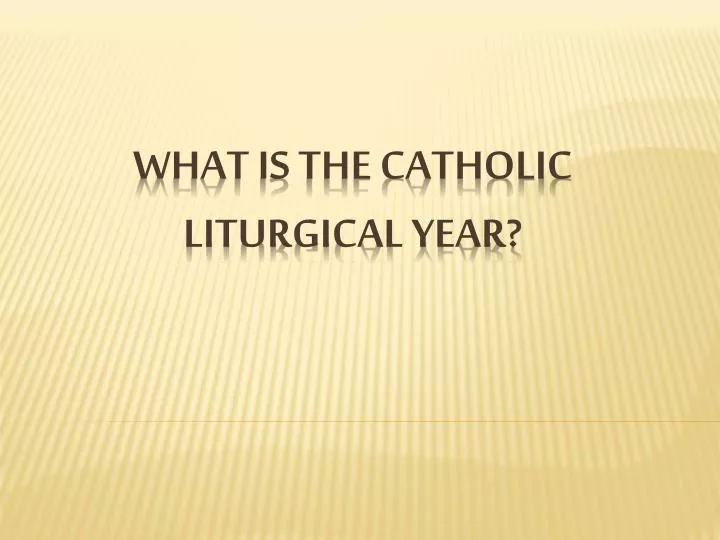 what is the catholic liturgical year