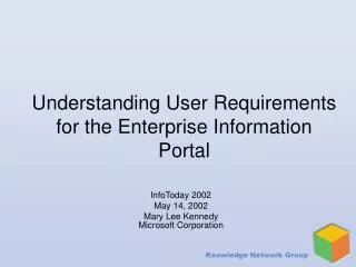Understanding User Requirements for the Enterprise Information Portal
