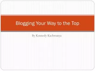 Blogging Your Way to the Top