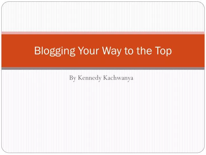 blogging your way to the top