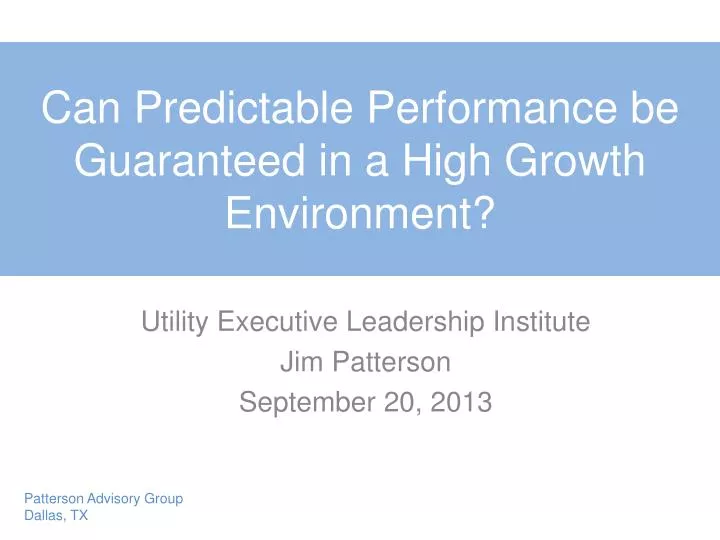can predictable performance be guaranteed in a high growth environment