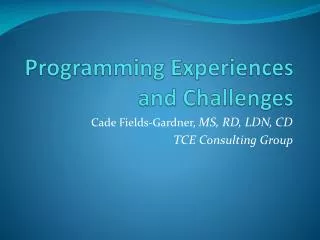 Programming Experiences and Challenges