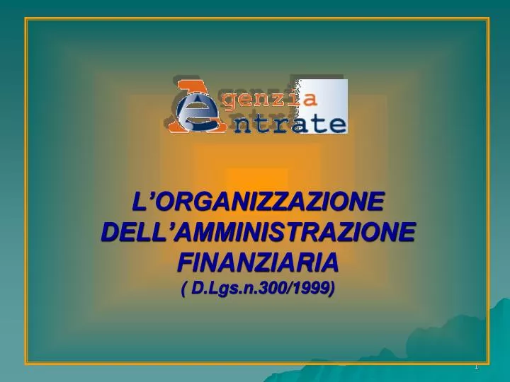 l organizzazione dell amministrazione finanziaria d lgs n 300 1999
