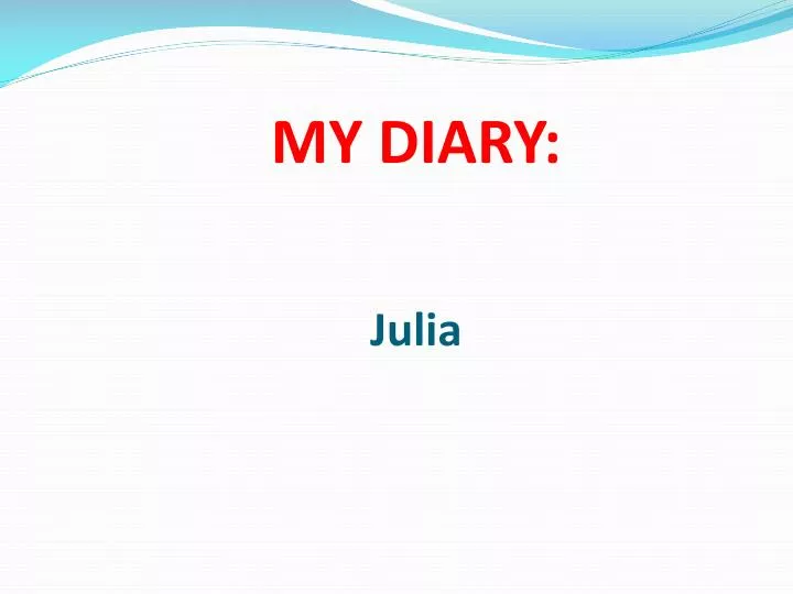 my diary julia