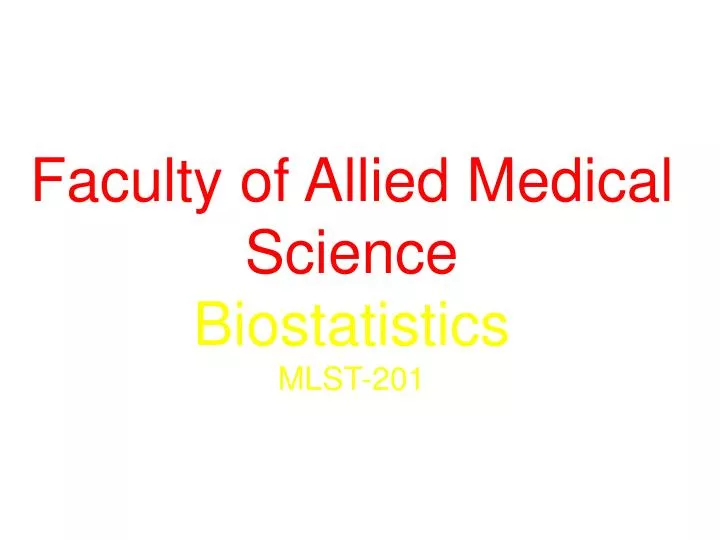 faculty of allied medical science biostatistics mlst 201