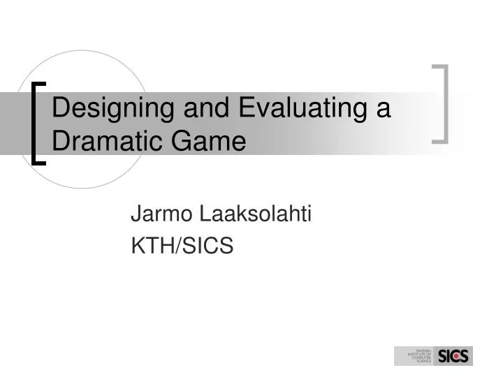 designing and evaluating a dramatic game