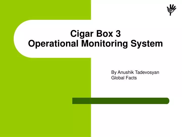 cigar box 3 operational monitoring system