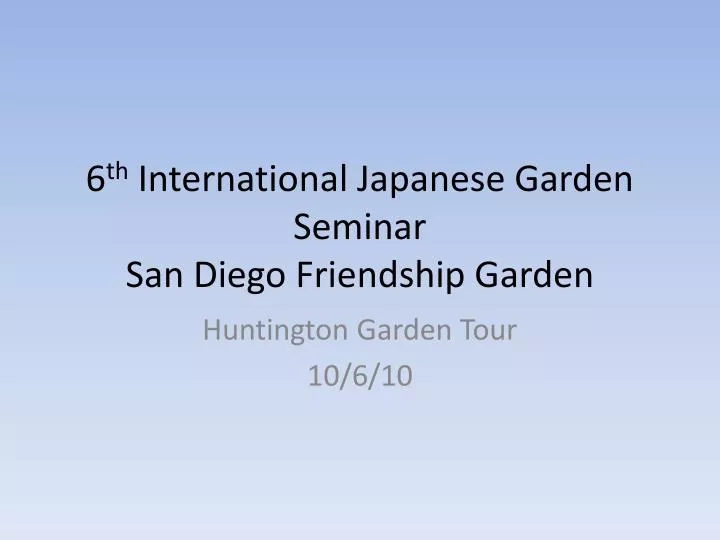 6 th international japanese garden seminar san diego friendship garden