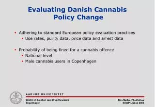 Evaluating Danish Cannabis Policy Change