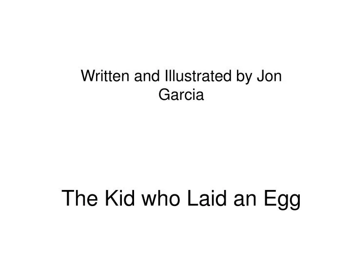 the kid who laid an egg