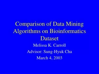 Comparison of Data Mining Algorithms on Bioinformatics Dataset