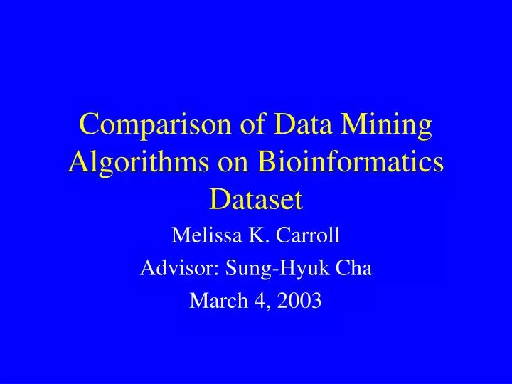 comparison of data mining algorithms on bioinformatics dataset