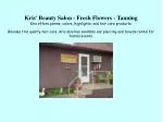 Kris' Beauty Salon - Fresh Flowers - Tanning - slide 1