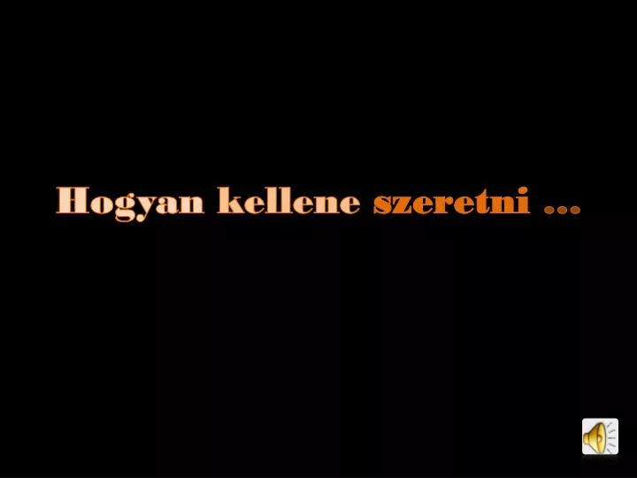 hogyan kellene szeretni