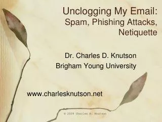 Unclogging My Email: Spam, Phishing Attacks, Netiquette
