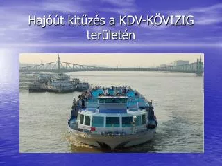 haj t kit z s a kdv k vizig ter let n