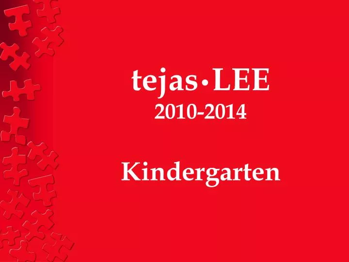 tejas lee 2010 2014 kindergarten