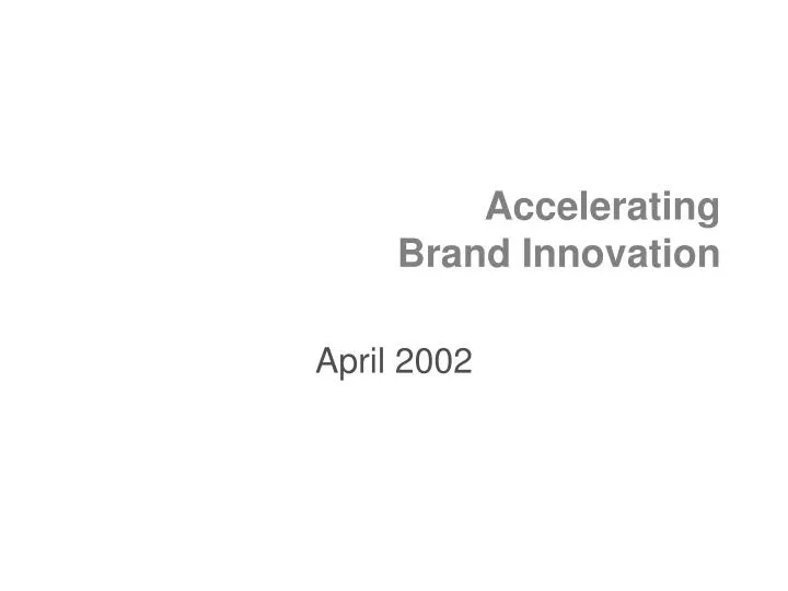 accelerating brand innovation