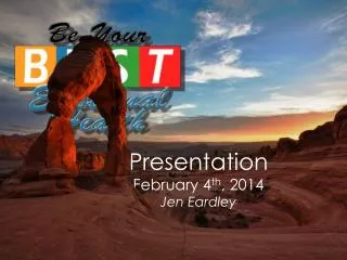 Presentation February 4 th , 2014 Jen Eardley
