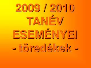 2009 2010 tan v esem nyei t red kek