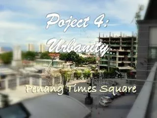 Poject 4: Urbanity