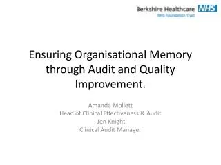 Ensuring Organisational Memory through Audit and Quality Improvement.