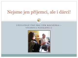nejsme jen p jemci ale i d rci