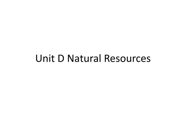 unit d natural resources