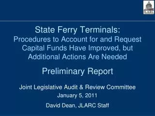 Joint Legislative Audit &amp; Review Committee January 5, 2011 David Dean, JLARC Staff