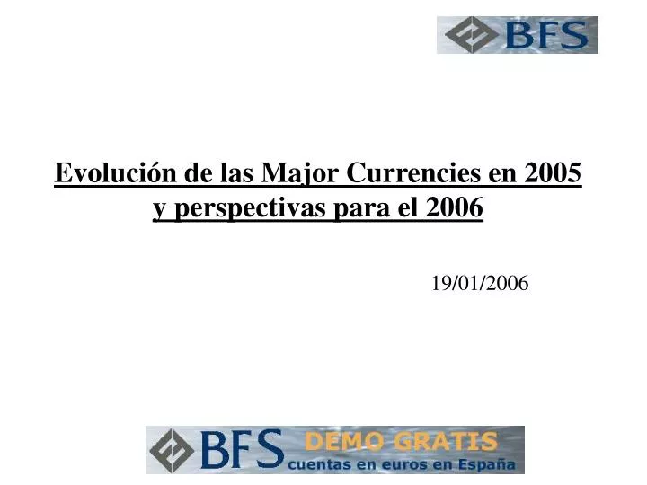 evoluci n de las major currencies en 2005 y perspectivas para el 2006