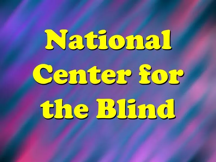 national center for the blind