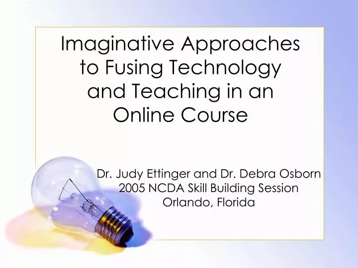 imaginative approaches to fusing technology and teaching in an online course