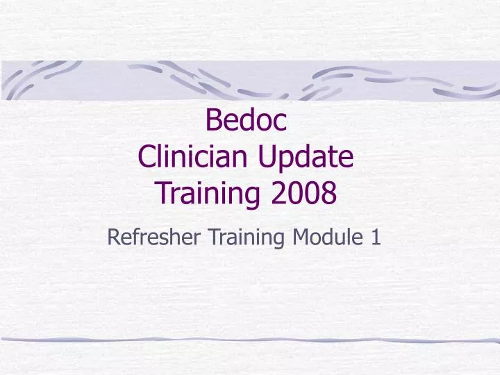 bedoc clinician update training 2008