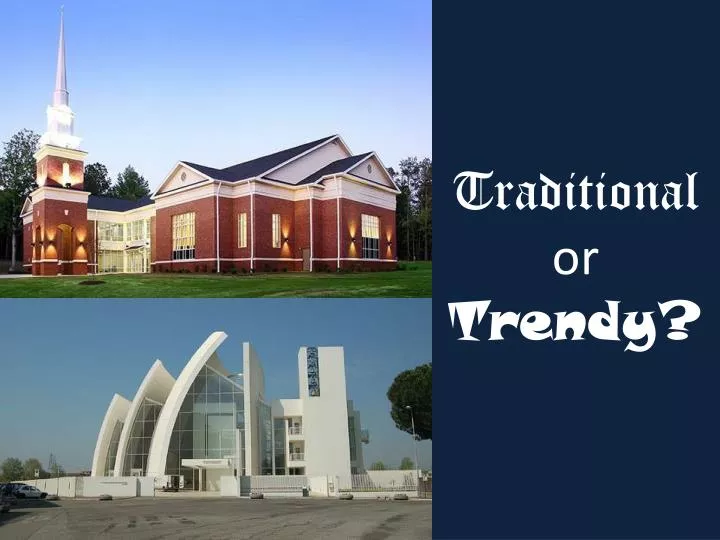 traditional or trendy