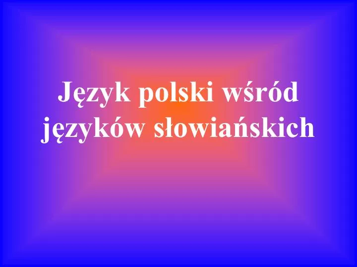 j zyk polski w r d j zyk w s owia skich